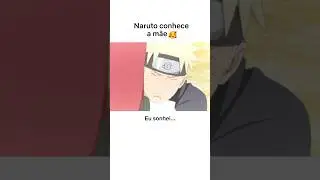 NARUTO CONHECE A M&Atilde;E | DUBLADO 😭😭