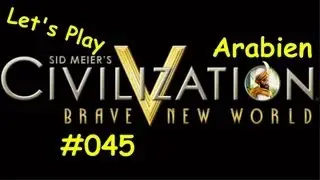 Let's Play Civilization 5 #045 | Brave New World | Arabien | Deutsch German | HD