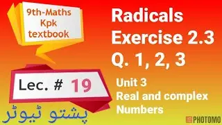 Exercise 2.3 | Radicals and Radicands, Class 9 Maths, ch 2 Real Number system | Pushto Tutor, Lec 19