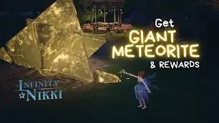 How to get GIANT METEORITE in Infinity Nikki
