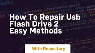 How to repair usb flash drive 2 easy methods