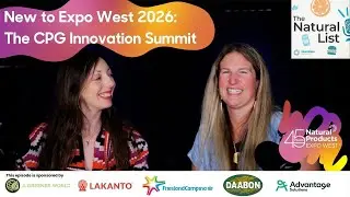 New Expo West event—CPG Innovation Summit | Deep dive with The Natural List Podcast