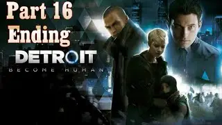 Detroit become human {Part 16; Ending}