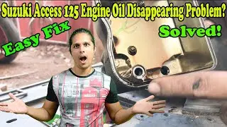 Suzuki Access 125 Engine oil Disappearing Problem? Solved!