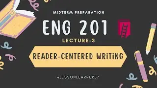ENG201 Lecture 3 | Reader-Centered Writing | Resume & Job Application Writing | Mid Term Preparation