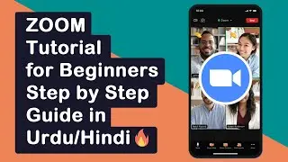 ZOOM TUTORIAL for Beginners | Step by Step in Urdu/Hindi [Complete Guide]