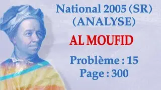 Problème 15 P/300 - National 2005 S.R (Analyse )- [AL MOUFID]