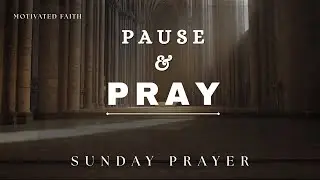 A Sunday Prayer for a Fresh Start and Renewed Faith