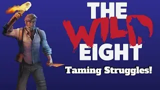 ANIMAL TAMING UPDATE! - The Wild Eight | #5