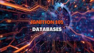 SCADA Forge - Ignition Training 101 - Databases