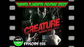 Episode 155: SUMMER SLAUGHTER SERIES - Creature (2011)