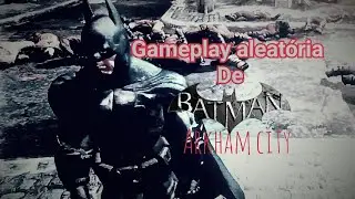 Gameplay aleat&oacute;ria de batman arkham city (com a tela toda ferrada kkkkk)