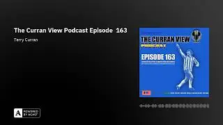The Curran View Podcast Episode  163