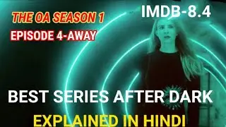 The OA Season 1 Episode 4 Explained In Hindi