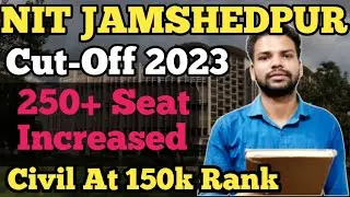 NIT Jamshedpur Cut-Off 2023|Cut-Off Decrease Jee mains 2023|NIT Jamshedpur at low Rank.#iit #nit