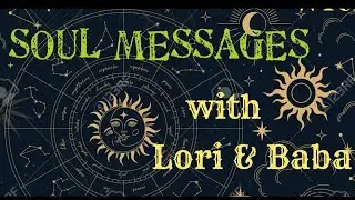 Soul Messages with Lori and HT Baba!
