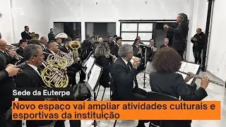 Corpora&ccedil;&atilde;o Euterpe ganha nova sede em Pindamonhangaba