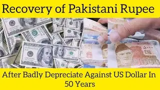 Pakistani Ruppee Recovery | Pakistani Ruppee Appreciation against USD | Pakistani Ruppee Vs USD
