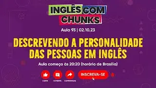 Inglês com Chunks #093 | Falando Sobre a Personalidade das Pessoas