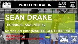 PADEL: PADEL ANALYSIS: SEAN DRAKE&acute;S TECHNICAL ANALYSIS by Marcos del Pilar Dec 2018