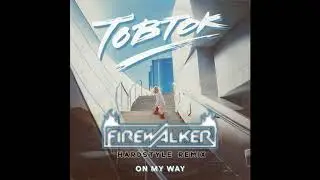 Tobtok  - On My Way (DJ Firewalker Remix)