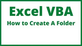 Excel VBA - How To Create A Folder