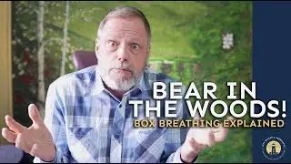 Box Breathing Explained | Bear in the Woods Metaphor | Mental Fitness | Jeff Packer MSW & Associates