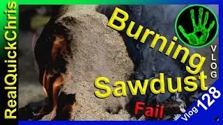 burning sawdust? how to burn sawdust? vlog 128
