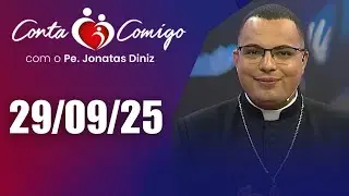 Conta Comigo com Padre Jonatas Diniz - 29/09/25