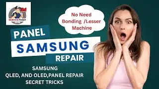 Samsung QLED, OLED and LED TV panel repair and Secret Tricks 