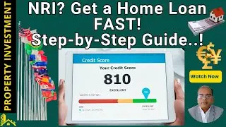 NRI Home Loan Secrets REVEALED! Step-by-Step Process You MUST Know