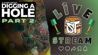 LIVE 🔴 A GAME ABOUT DIGGING A HOLE&hellip; PART 2! 👀