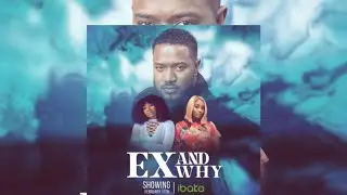 Ex And Why |  Story of an uncouth lady who finds love with her cousin&rsquo;s Ex | Nollywood Movie Preview