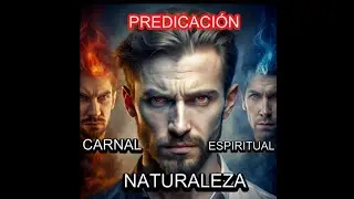 La naturaleza carnal y espiritual /Pastor Roberto J