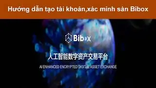 Hướng dẫn tạo t&agrave;i khoản v&agrave; x&aacute;c minh s&agrave;n giao dịch Bibox (2018) || Cafebitcoin.info