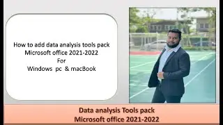 How add data analysis tools pack Microsoft office  2021-2022 for Windows pc & macBook