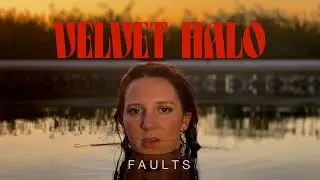 Velvet Halo - Faults (Official Video)