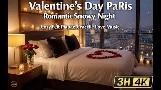 Valentine's Day in Paris 🌹 Snowy Night & Romantic Piano 432Hz Cozy Ambience