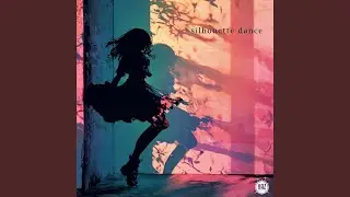 Silhouette Dance (feat. 关樱_Kan, 喵子梨 & 马猴烧酒忍野喵)