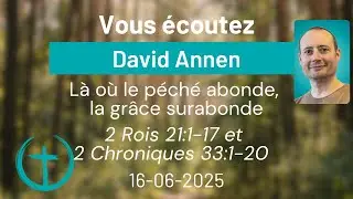 L&agrave; o&ugrave; le p&eacute;ch&eacute; abonde, la gr&acirc;ce surabonde par David Annen
