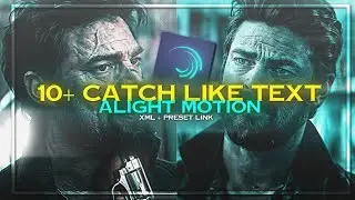 10+ Catch Like Text Animation Pack For Alight Motion 💥 | LAXY EDITION