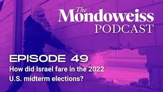 49. How did Israel fare in the 2022 U.S. midterm elections?