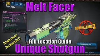 Borderlands 3 | Melt Facer | Unique Shotgun | Full Location Guide | Handsome Jackpot DLC