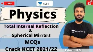 Unacademy KCET | Total Internal Reflection | Spherical Mirrors | MCQs |  Ritesh Sir