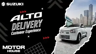 Suzuki Alto Delivery Review | Happy Customer | Motor House