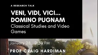 Brown Bag Talk: Craig Hardiman on Video Games and Classical Studies (pt. 1)