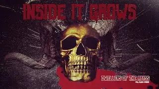 Inside It Grows - Dwellers Of The Abyss (Full Album)