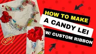 How To Make A Candy Lei With Customized Ribbon Bow | Graduation Candy Lei | Cricut & Glitter Iron On