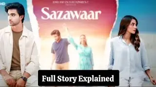 Sazawaar Full Story Explained by Top Smarties | Sazawaar Episode 01 | Sazawaar New Promo | #sazawaar