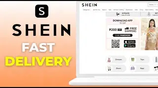 How To Get Fast Delivery On SHEIN 2025 Guide